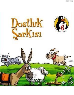 Değerler Eğitimi Öyküleri 6; Dostluk Şarkısı - Dostluk