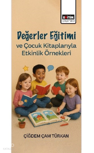 Değerler Eğitimi ve Çocuk Kitaplarıyla Etkinlik Örnekleri