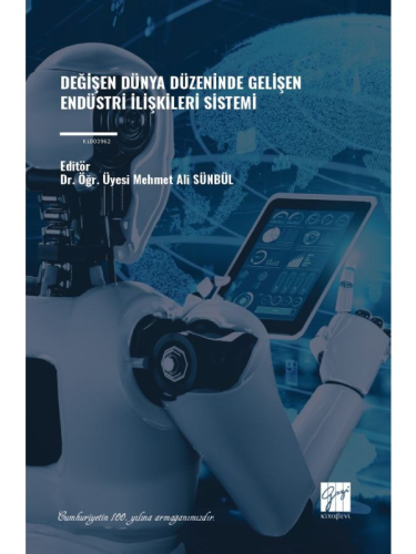 Değişen Dünya Düzeninde Gelişen Endüstri İlişkileri Sistemi