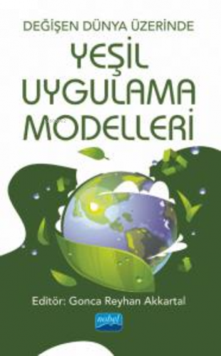 Değişen Dünya Üzerinde Yeşil Uygulama Modelleri