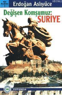 Değişen Komşumuz: Suriye
