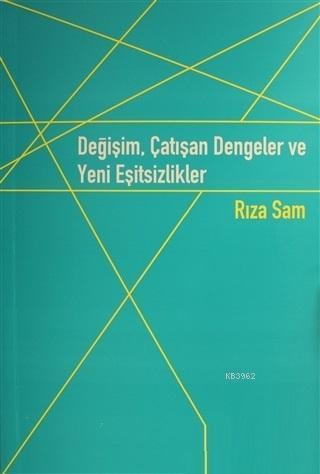 Değişim, Çatışan Dengeler ve Yeni Eşitsizlikler
