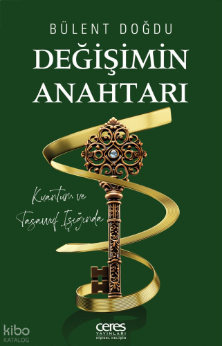 Değişimin Anahtarı;Kuantum ve Tasavvuf Işığında