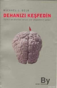 Dehanızı Keşfedin; Tarihin En Decrimci 10 Aklı Gibi Düşünmenin Yolları