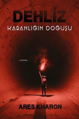 Dehliz;Karanlığın Doğuşu