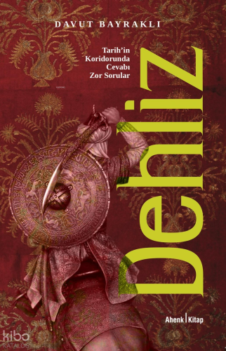 Dehliz - Tarihin Koridorunda Cevabı Zor Sorular