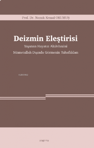 Deizmin Eleştirisi -Yaşanan Hayatın Aktivitesini Sünnetullah Dışında Görmenin Tuhaflıkları