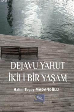 Dejavu Yahut İkili Bir Yaşam