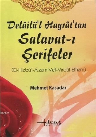 Delailü'l Hayrat'tan Salavat-ı Şerifeler; El-Hizbul-A'zam Ve'l-Virdül-Efham