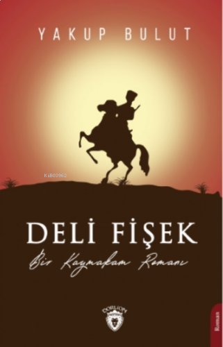 Deli Fişek;Bir Kaymakam Romanı