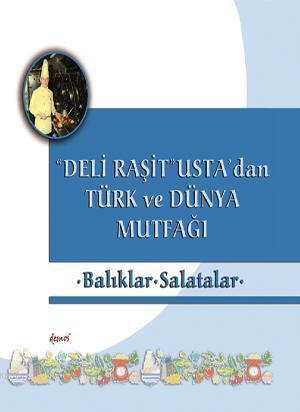"Deli Raşit" Usta'dan Türk ve Dünya Mutfağı