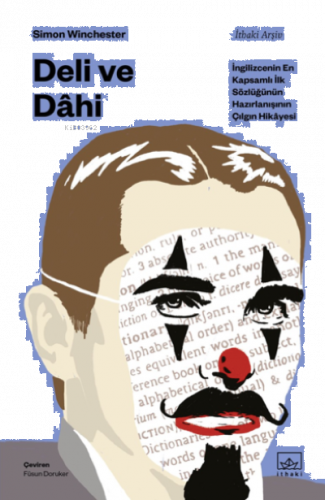 Deli ve Dâhi:; İngilizcenin En Kapsamlı İlk Sözlüğünün Hazırlanışının Çılgın Hikâyesi