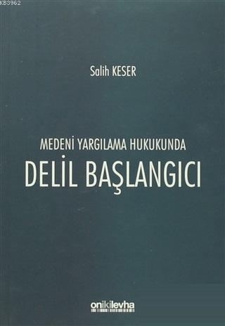 Delil Başlangıcı Medeni Yargılama Hukukunda