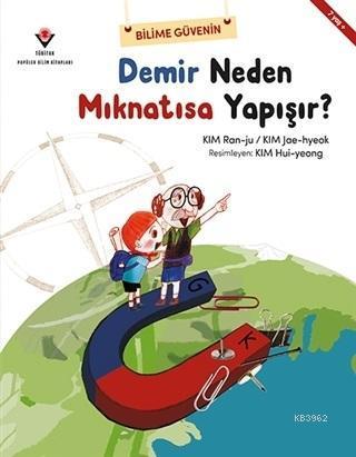Demir Neden Mıknatısa Yapışır?; Bilime Güvenin
