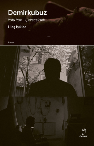 Demirkubuz;Yolu Yok… Çekeceksin!