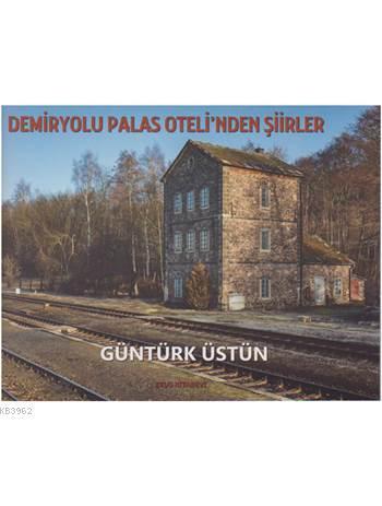 Demiryolu Palas Oteli'nden Şiirler