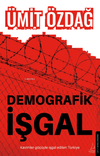 Demografik İşgal;Kavimler Göçüyle İşgal Edilen Türkiye