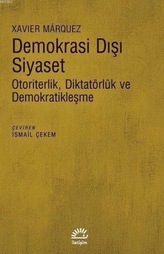 Demokrasi Dışı Siyaset; Otoriterlik Diktatörlük ve Demokratikleşme