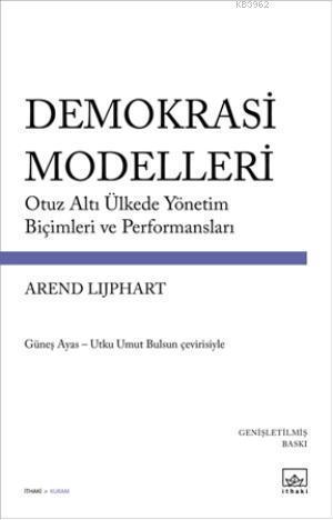 Demokrasi Modelleri; Otuz Altı Ülkede Yönetim Biçimleri ve Performansları