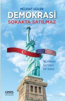 Demokrasi Sokakta Satılmaz; İki Ülkeye İçeriden Bir Bakış