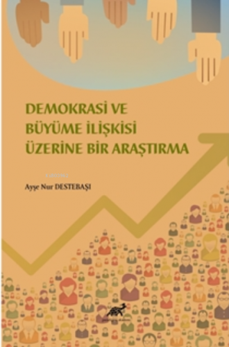 Demokrasi ve Büyüme İlişkisi Üzerine Bir Araştırma
