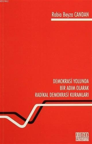 Demokrasi Yolunda Bir Adım Olarak Radikal Demokrasi Kuramları