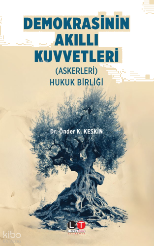 Demokrasinin Akıllı Kuvvetleri  (Askerleri) Hukuk Birliği