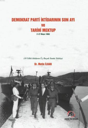 Demokrat Parti İktidarının Son Ayı ve Tarihi Mektup (1-27 Mayıs 1960)