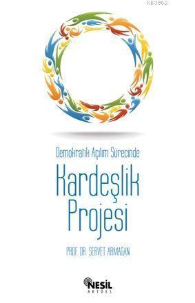 Demokratik Açılım Sürecinde Kardeşlik Projesi