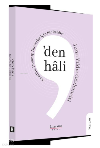 ’den hâli Kendine Dolanıp Duranlar İçin Bir Rehber