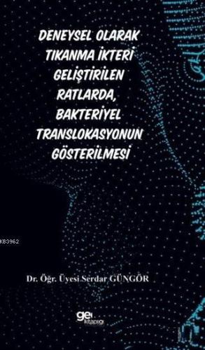 Deneysel Olarak Tıkanma İkteri Geliştirilen Ratlarda, Bakteriyel Translokasyonun Gösterilmesi