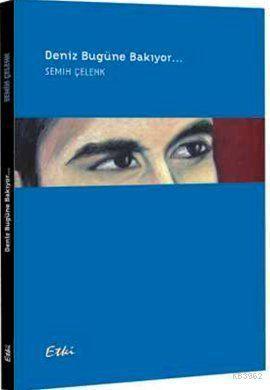 Deniz Bugüne Bakıyor