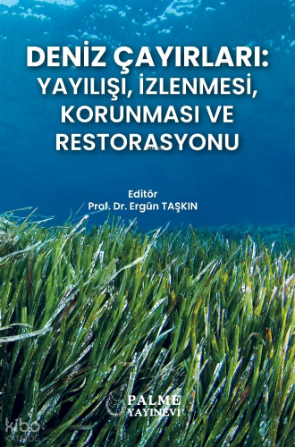 Deniz Çayırları: Yayılışı, İzlenmesi, Korunması ve Restorasyonu