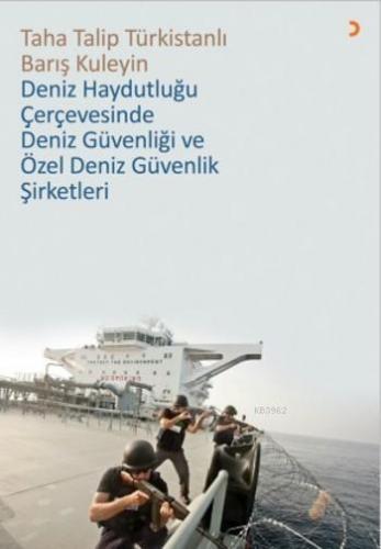 Deniz Haydutluğu Çerçevesinde Deniz Güvenliği ve Özel Deniz Güvenlik Şirketleri