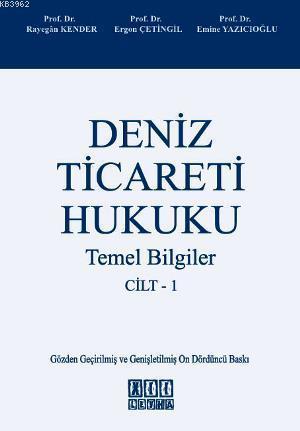 Deniz Ticareti Hukuku Cilt 1 - Temel Bilgiler