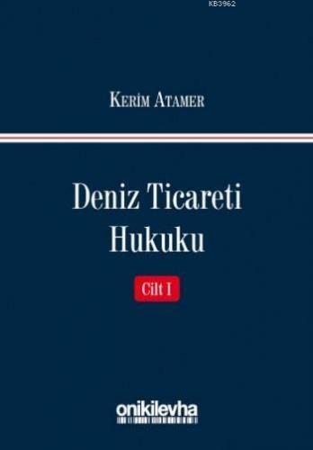 Deniz Ticareti Hukuku (Cilt 1)