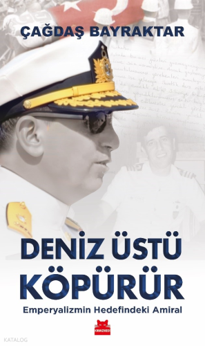 Deniz Üstü Köpürür;Emperyalizmin Hedefindeki Amiral