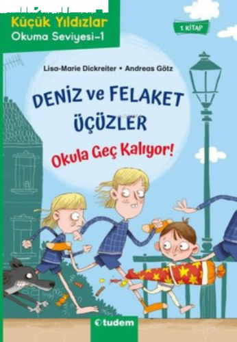 Deniz ve Felaket Üçüzler;Okula Geç Kalıyor!