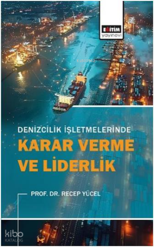 Denizcilik İşletmelerinde Karar Verme ve Liderlik