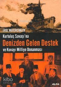Denizden Gelen Destek; Kurtuluş Savaşı'na Denizden Gelen Destek ve Kuv