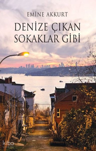 Denize Çıkan Sokaklar Gibi
