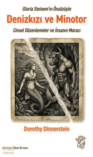 Denizkızı ve Minotor;Cinsel Düzenlemeler ve İnsanın Marazı
