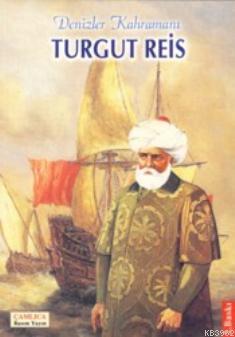Denizler Kahramanı Turgut Reis