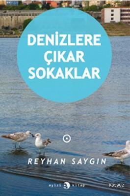Denizlere Çıkar Sokaklar