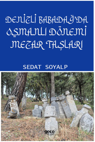 Denizli Babadağ'da Osmanlı Dönemi Mezar Taşları