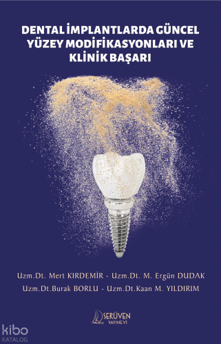 Dental İmplantlarda Güncel Yüzey Modifikasyonları ve Klinik Başarı