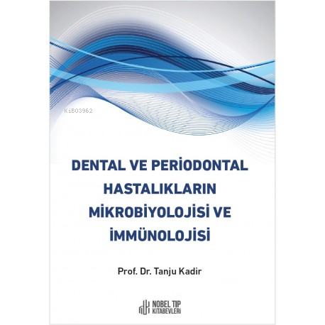 Dental Ve Periodontal Hastalıkların Mikrobiyolojisi Ve İmmunolojisi