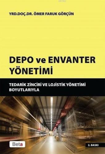 Depo ve Envanter Yönetimi; Tedarik Zinciri ve Lojistik Yönetimi Boyutlarıyla