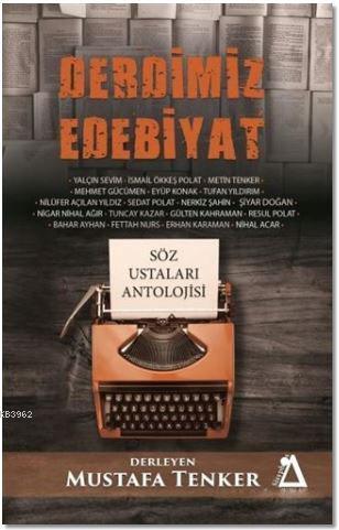 Derdimiz Edebiyat; Söz Ustaları Antolojisi