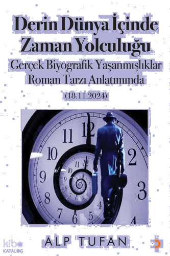 Derin Dünya İçinde Zaman Yolculuğu;Gerçek Biyografik Yaşanmışlıklar Ro